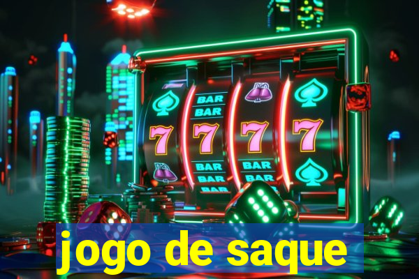 jogo de saque