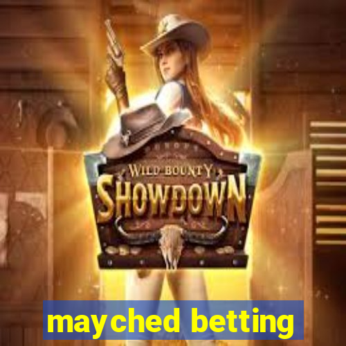 mayched betting