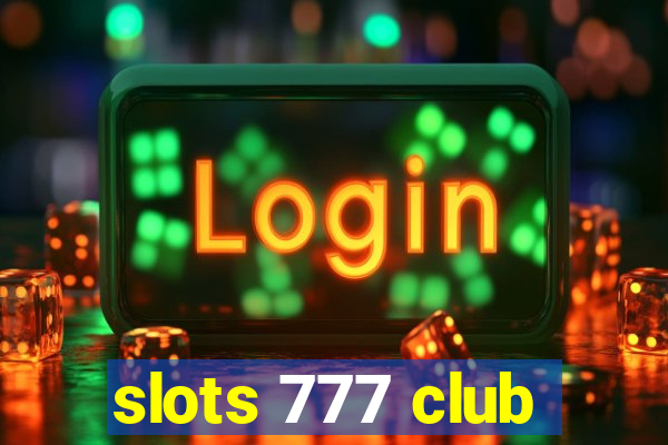 slots 777 club