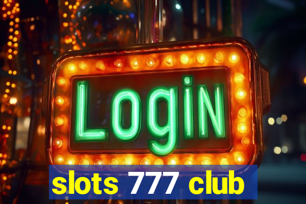 slots 777 club