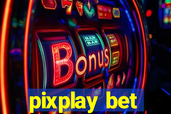 pixplay bet