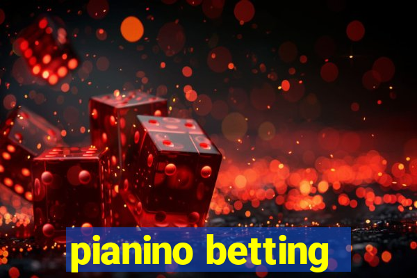 pianino betting