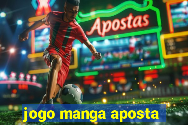 jogo manga aposta