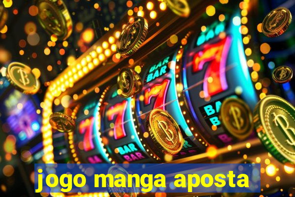 jogo manga aposta