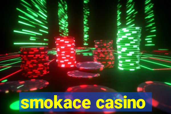 smokace casino