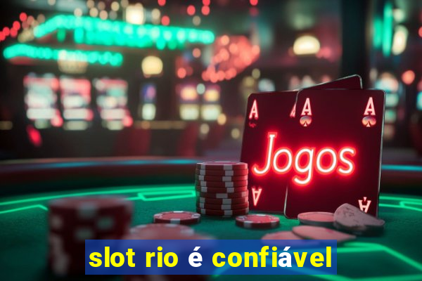 slot rio é confiável