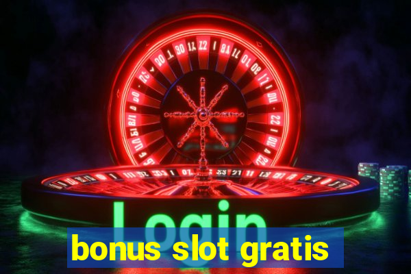 bonus slot gratis