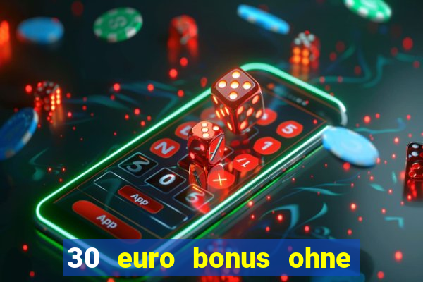 30 euro bonus ohne einzahlung casino 2022