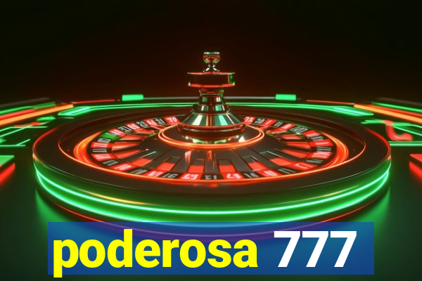 poderosa 777