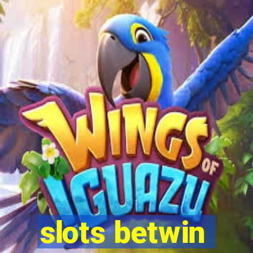 slots betwin