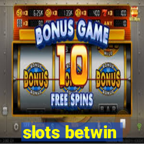 slots betwin