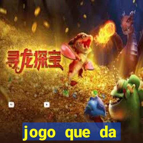 jogo que da dinheiro no cadastro