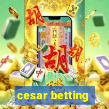 cesar betting