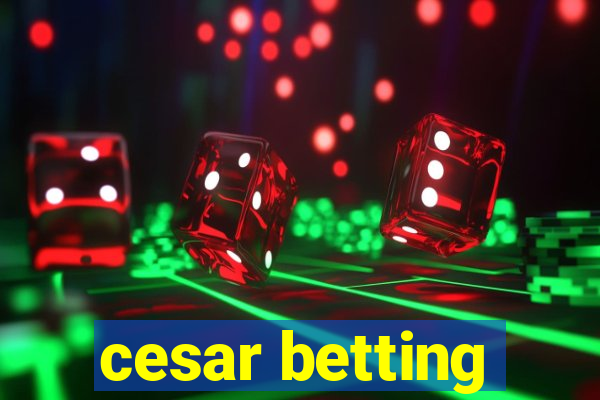 cesar betting