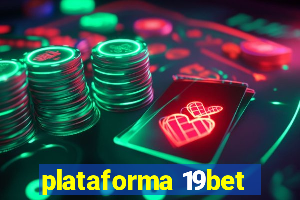 plataforma 19bet