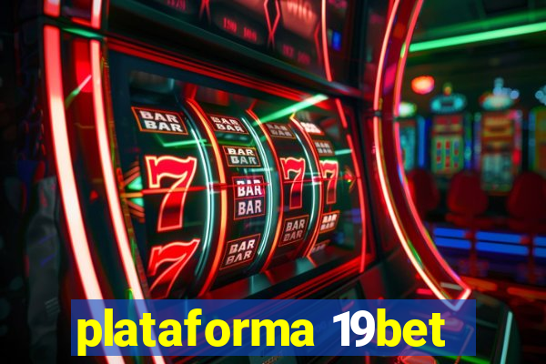 plataforma 19bet