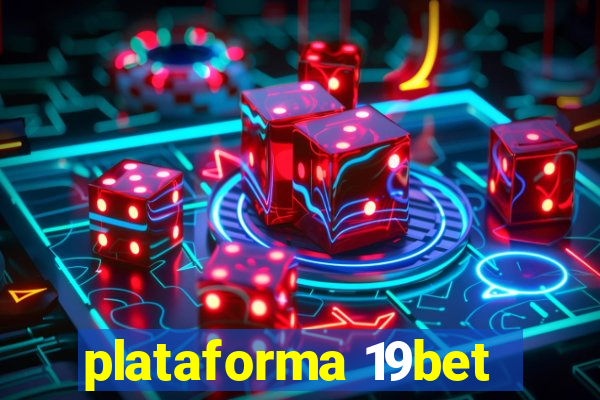 plataforma 19bet