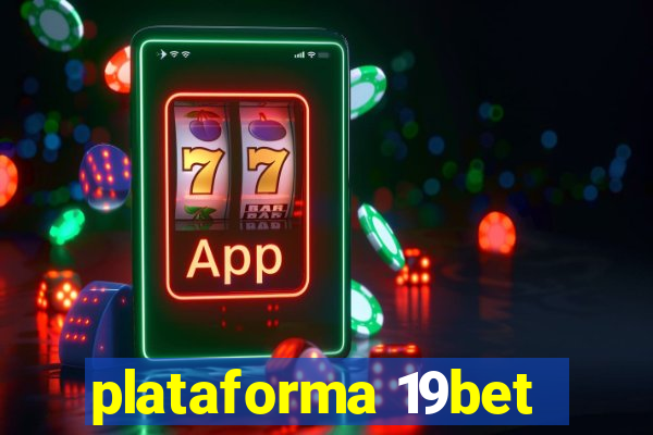 plataforma 19bet