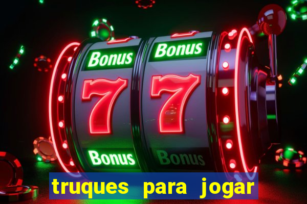 truques para jogar fortune tiger