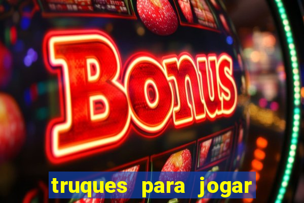 truques para jogar fortune tiger