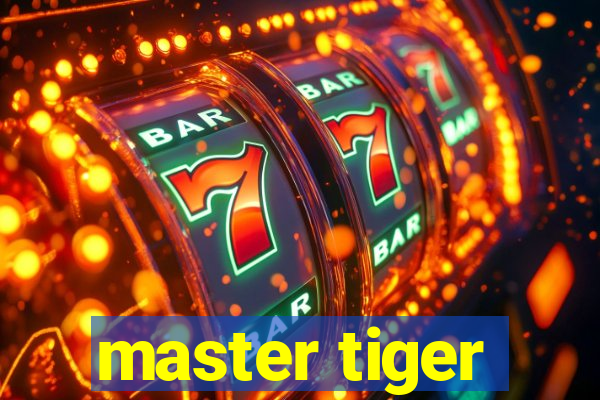 master tiger