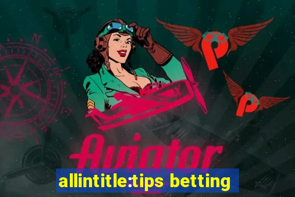 allintitle:tips betting