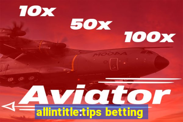 allintitle:tips betting