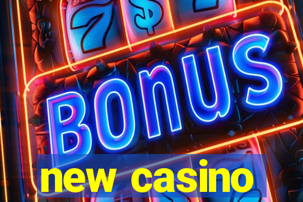 new casino