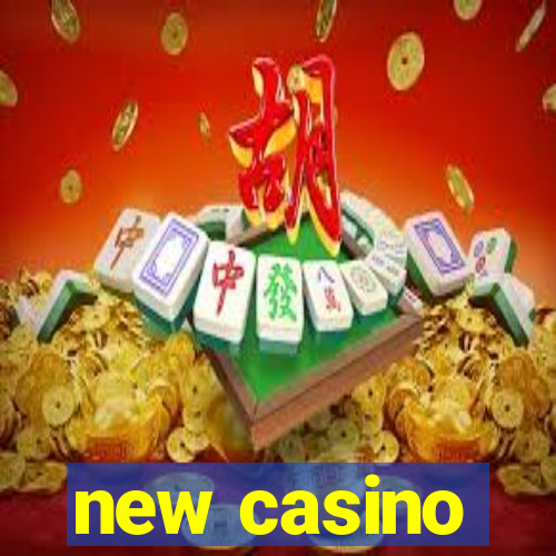 new casino