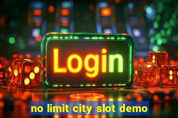 no limit city slot demo