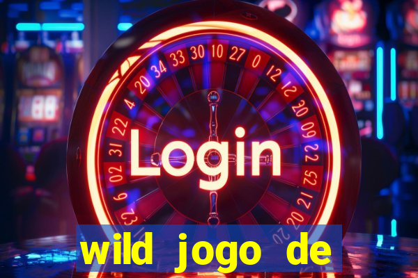 wild jogo de aposta tigre