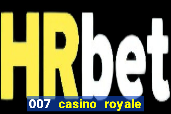 007 casino royale site 4k-filmes.com