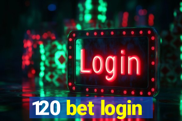 120 bet login