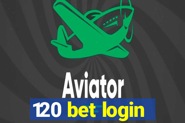 120 bet login