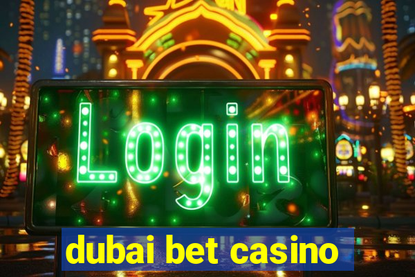 dubai bet casino