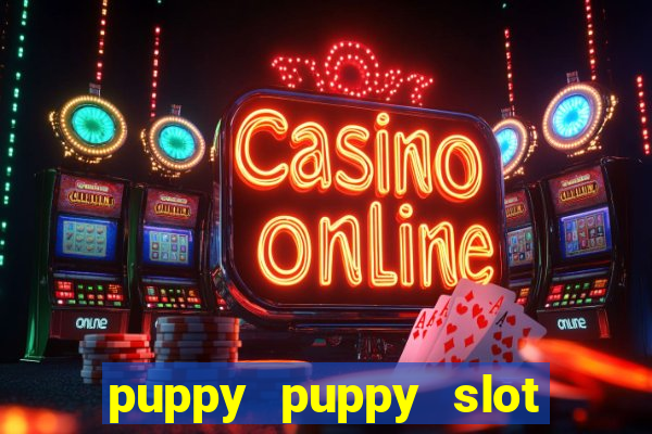 puppy puppy slot free play