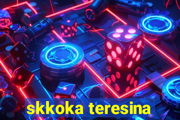 skkoka teresina