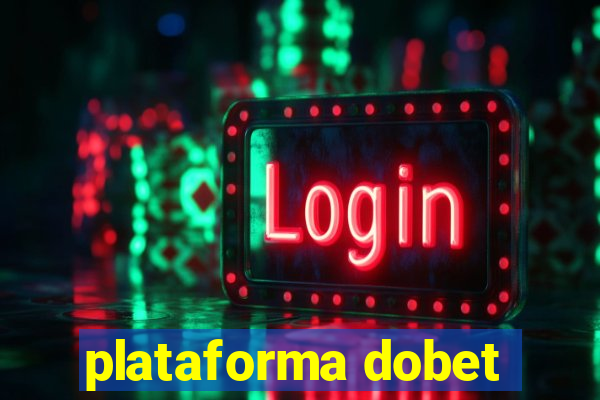 plataforma dobet