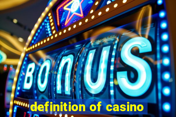 definition of casino