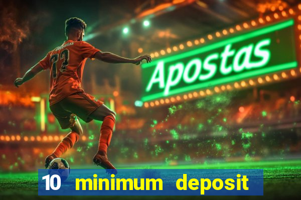 10 minimum deposit casinos canada