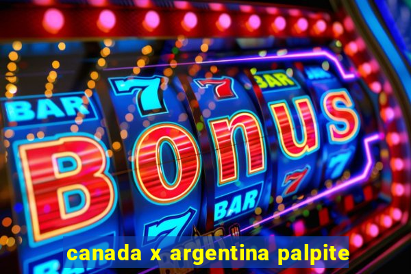 canada x argentina palpite