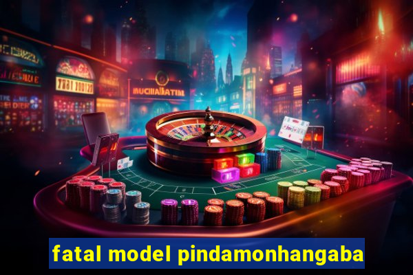 fatal model pindamonhangaba