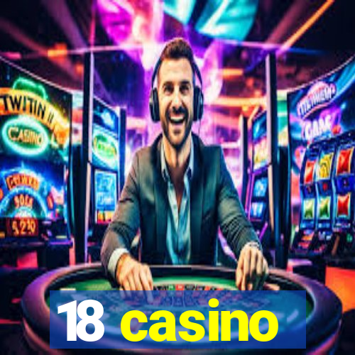 18 casino