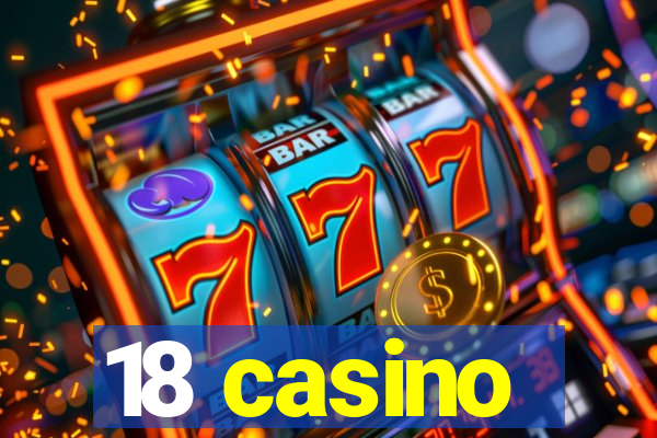 18 casino