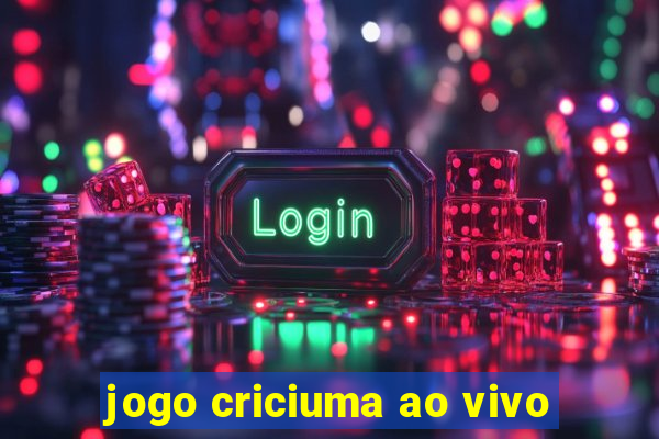 jogo criciuma ao vivo