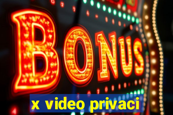 x video privaci