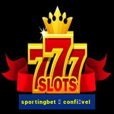 sportingbet 茅 confi谩vel