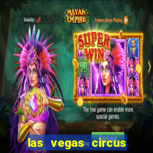 las vegas circus circus casino