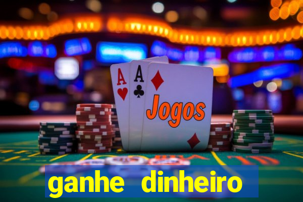 ganhe dinheiro jogando online