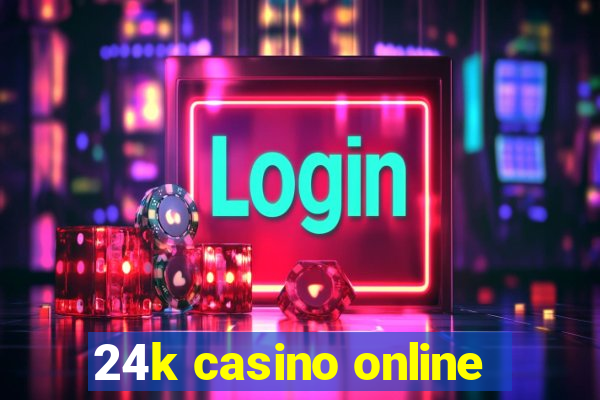 24k casino online